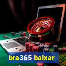 bra365 baixar